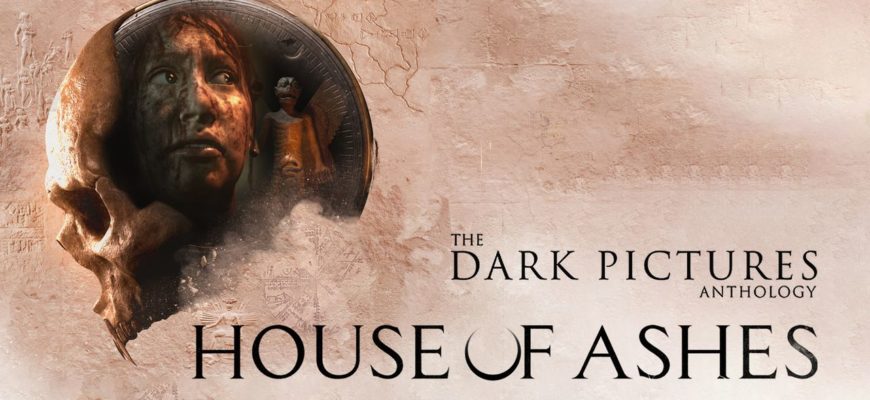 The Dark Pictures Anthology: House of Ashes